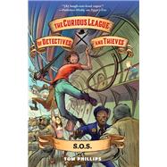 The Curious League of Detectives and Thieves 2: S.O.S. by Phillips, Tom, 9781645951087