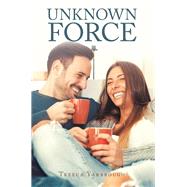 Unknown Force by Yarbrough, Treeca, 9781973641087