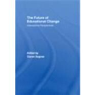 The Future of Educational Change: International Perspectives by Sugrue; Ciaran, 9780415431088