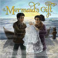 The Mermaid's Gift by McAdam, Claudia Cangilla; Van Wagoner, Traci, 9781455621088