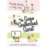The Susan Southerland Secret: Personality Marketing to Today's Bride by Southerland, Susan; Chenell, Kristy; Gingerich, Karen, 9781462001088