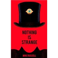 Nothing Is Strange by Russell, Mike, 9781502901088