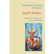 Approaches to Teaching the Works of Naguib Mahfouz by Hassan, Wail S., 9781603291088