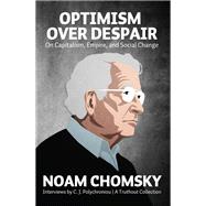 Optimism over Despair by Chomsky, Noam; Polychroniou, C. J., 9781642591088