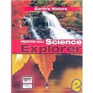 Prentice Hall Science Explorer: Earth's Waters by Padilla, Michael J.; Miaoulis, Ioannis; Cyr, Martha, 9780133651089