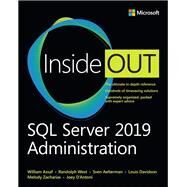 SQL Server 2019 Administration Inside Out by West, Randolph; Zacharias, Melody; Assaf, William; Aelterman, Sven; Davidson, Louis; D'Antoni, Joseph, 9780135561089