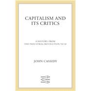 Capitalism and Its Critics by John Cassidy, 9780374601089