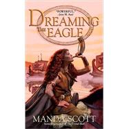 Dreaming the Eagle by SCOTT, MANDA, 9780440241089