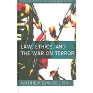 Law, Ethics, And The War On Terror by Evangelista, Matthew, 9780745641089