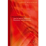 Interpreting Excess Jean-Luc Marion, Saturated Phenomena, and Hermeneutics by Mackinlay, Shane, 9780823231089