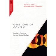 Questions of Context by Flett, John G.; Wrogemann, Henning, 9780830851089