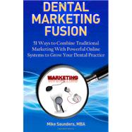 Dental Marketing Fusion by Saunders, Mike, 9781463531089