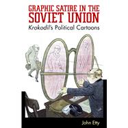 Graphic Satire in the Soviet Union by Etty, John, 9781496821089