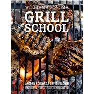 Grill School Essential Techniques and Recipes for Great Outdoor Flavors by Joachim, David; Schloss, Andrew, 9781681881089