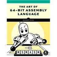 The Art of 64-Bit Assembly, Volume 1 x86-64 Machine Organization and Programming by Hyde, Randall, 9781718501089