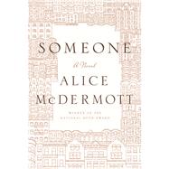 Someone A Novel by McDermott, Alice, 9780374281090