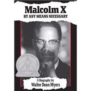 Malcolm X: By Any Means Necessary By Any Means Necessary by Myers, Walter Dean, 9780590481090