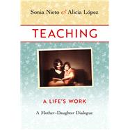 Teaching by Nieto, Sonia; Lopez, Alicia, 9780807761090