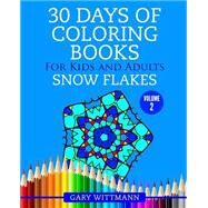 30 Days of Coloring Books Snowflakes by Wittmann, Gary, 9781522821090