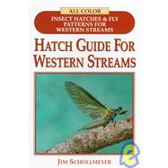 Hatch Guide for Western Streams by Schollmeyer, Jim, 9781571881090