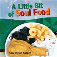 A Little Bit of Soul Food by Wilson Sanger, Amy; Wilson Sanger, Amy, 9781582461090