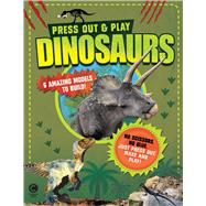 Press Out & Play: Dinosaurs 6 Amazing Models to Build! by Worms, Penny, 9781783121090