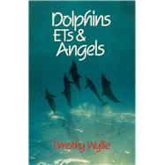 Dolphins, Ets and Angels by Wyllie, Timothy, 9781879181090