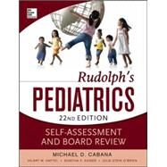 Rudolphs Pediatrics Self-Assessment and Board Review by Cabana, Michael, 9780071781091