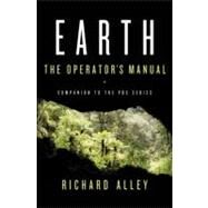 Earth The Operators' Manual by Alley, Richard B., 9780393081091