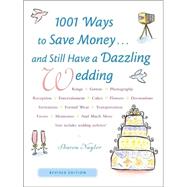 1001 Ways To Save Money . . . and Still Have a Dazzling Wedding by Naylor, Sharon, 9780658021091
