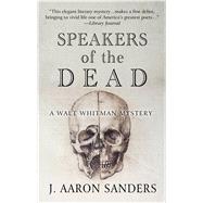 Speakers of the Dead by Sanders, J. Aaron, 9781410491091