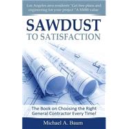Sawdust to Satisfaction by Baum, Michael A., 9781500891091