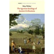The Agrarian Sociology Of Ancient Civilizations by WEBER, MAX, 9781781681091