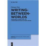 Writing-between-worlds by Ette, Ottmar; Kutzinski, Vera M., 9783110461091