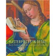 Masterpieces in Detail Early Netherlandish Art from van Eyck to Bosch by Borchert, Till-Holger, 9783791381091