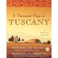 A Thousand Days in Tuscany A Bittersweet Adventure by DE BLASI, MARLENA, 9780345481092