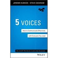 5 Voices How to Communicate Effectively with Everyone You Lead by Kubicek, Jeremie; Cockram, Steve, 9781119111092