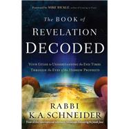 The Book of Revelation Decoded by Schneider, Rabbi K. A., 9781629991092