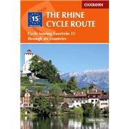 The Rhine Cycle Route From Source to Sea Through Switzerland, Germany and the Netherlands by Wells, Mike, 9781786311092