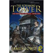 The Screaming Tower; The Ebonacht Trilogy, Book One by Unknown, 9781934501092