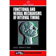 Functional and Neural Mechanisms of Interval Timing by Meck; Warren H., 9780849311093