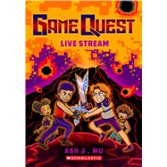 Live Stream (Game Quest #2) by Wu, Ash, 9781546101093