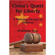China's Quest for Liberty by Hsu, Promise; Sandoz, Ellis, 9781587311093