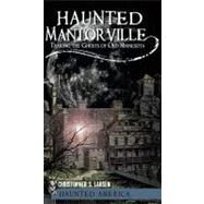 Haunted Mantorville by Larsen, Christopher S., 9781609491093