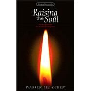 Raising the Soul : Practical Exercises for Personal Development by Cohen, Warren Lee, 9781855841093