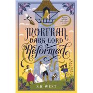 Morfran, Dark Lord Reformed by West, S.B., 9798217191093