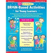 50 Fun & Easy Brain-Based Activities for Young Learners An Experienced Early childhood Teacher Shares Engaging, Multi-Sensory Activities that Spark Learning and support Every child's Growth and Development by Church, Ellen Booth, 9780439201094