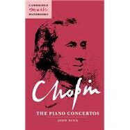 Chopin: The Piano Concertos by John Rink , General editor Julian Rushton, 9780521441094
