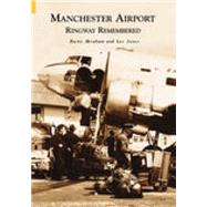 Manchester Airport Ringway Remembered by Abraham, Barry; Jones, Les, 9780752421094