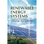Renewable Energy Systems: Advanced Conversion Technologies and Applications by Luo; Fang Lin, 9781439891094